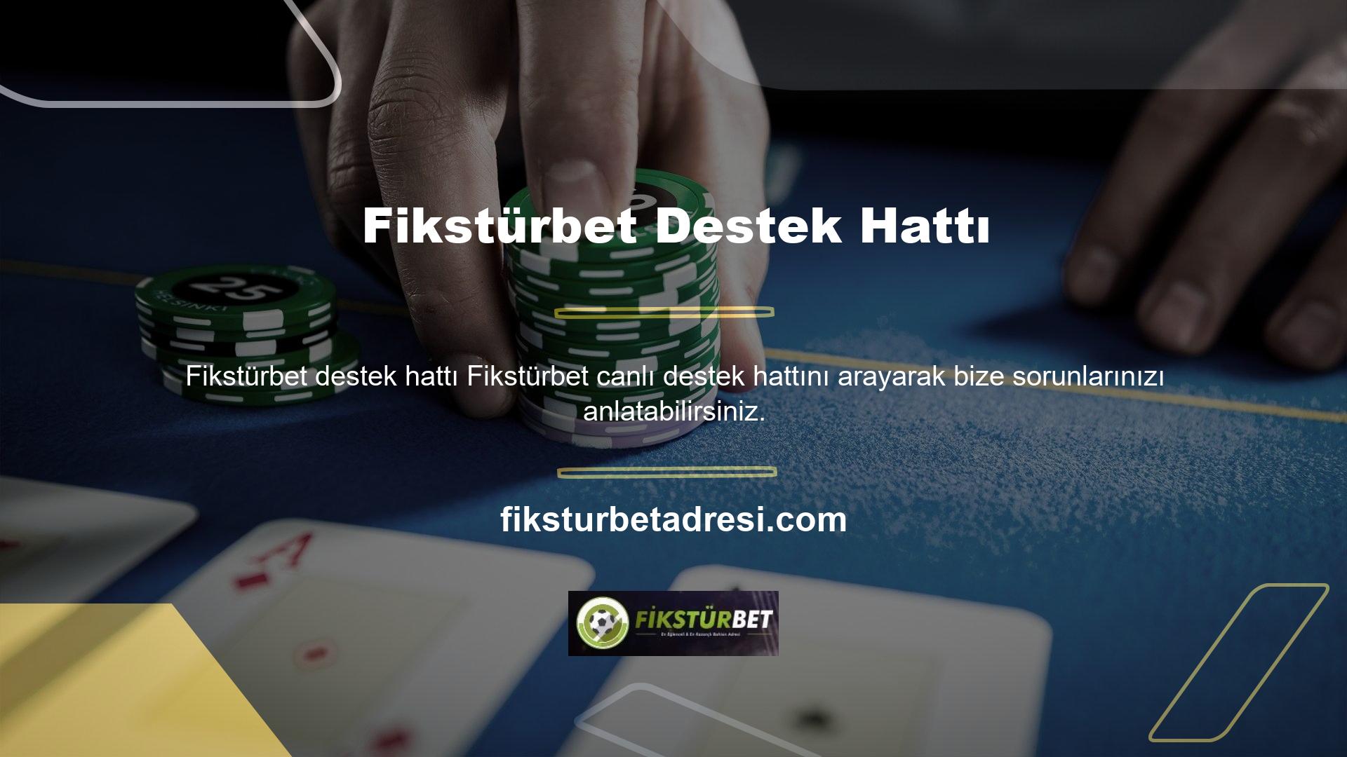 Sorunlarınızı anlatmak için Fikstürbet Whatsapp'ı kullanabilirsiniz